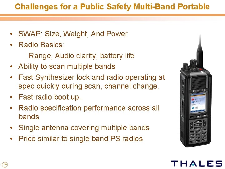 Challenges for a Public Safety Multi-Band Portable • SWAP: Size, Weight, And Power •