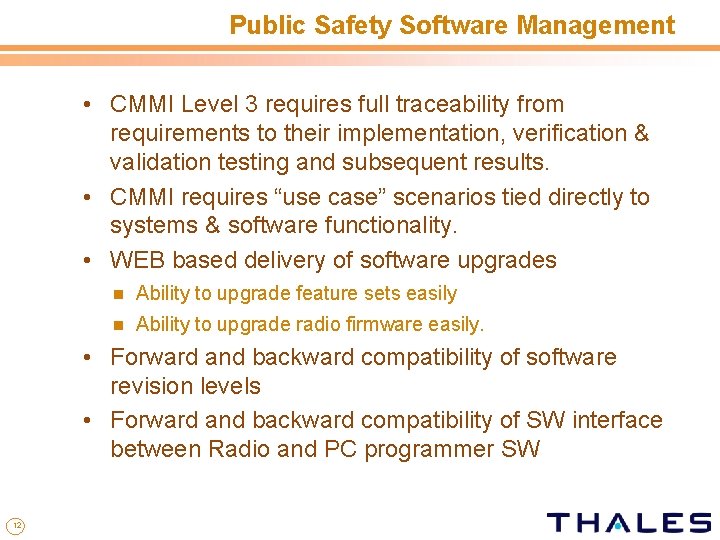 Public Safety Software Management • CMMI Level 3 requires full traceability from requirements to