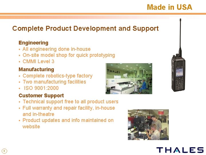 Made in USA Complete Product Development and Support Engineering § All engineering done in-house