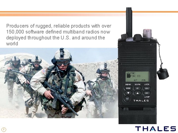 Producers of rugged, reliable products with over 150, 000 software defined multiband radios now