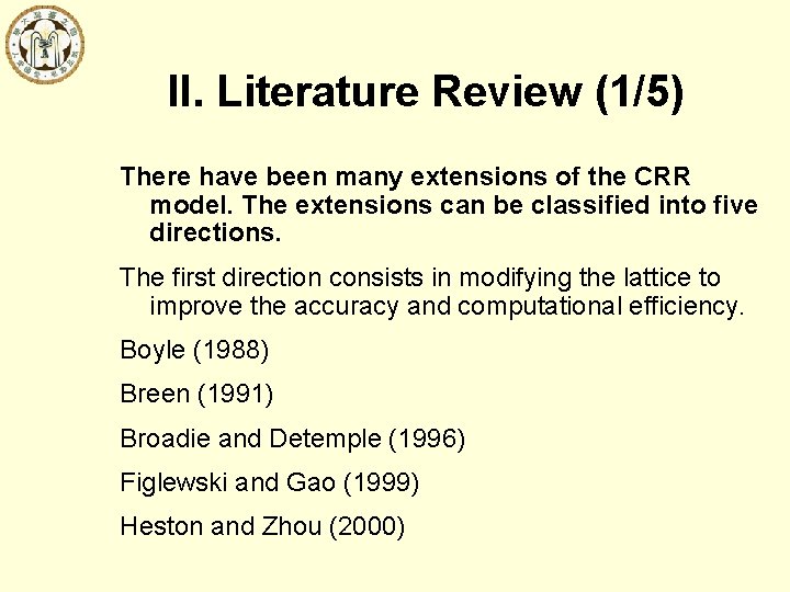II. Literature Review (1/5) There have been many extensions of the CRR model. The