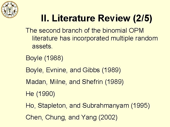 II. Literature Review (2/5) The second branch of the binomial OPM literature has incorporated