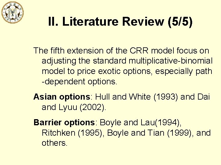 II. Literature Review (5/5) The fifth extension of the CRR model focus on adjusting