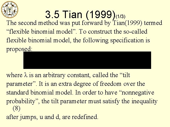 3. 5 Tian (1999)(1/3) The second method was put forward by Tian(1999) termed “flexible