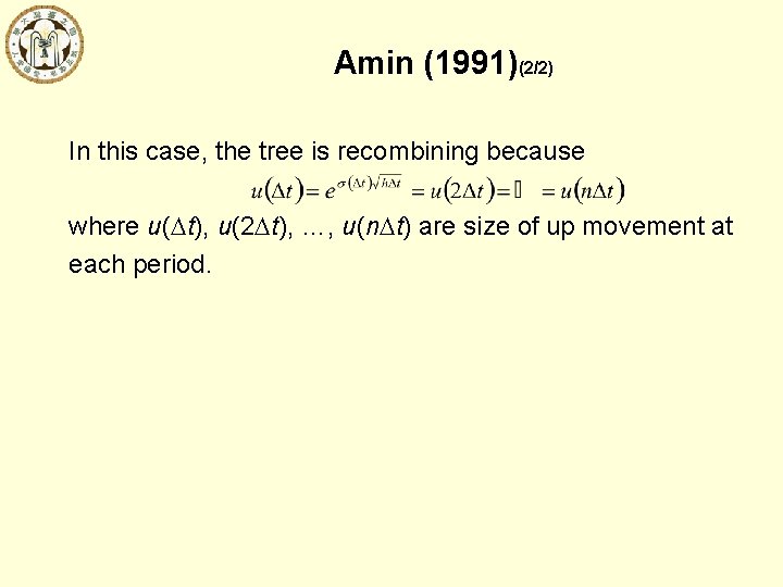 Amin (1991)(2/2) In this case, the tree is recombining because where u( t), u(2