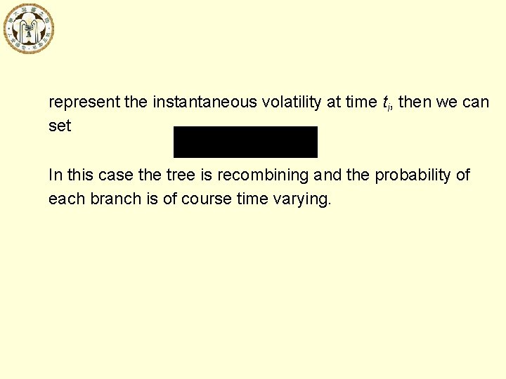 represent the instantaneous volatility at time ti, then we can set In this case