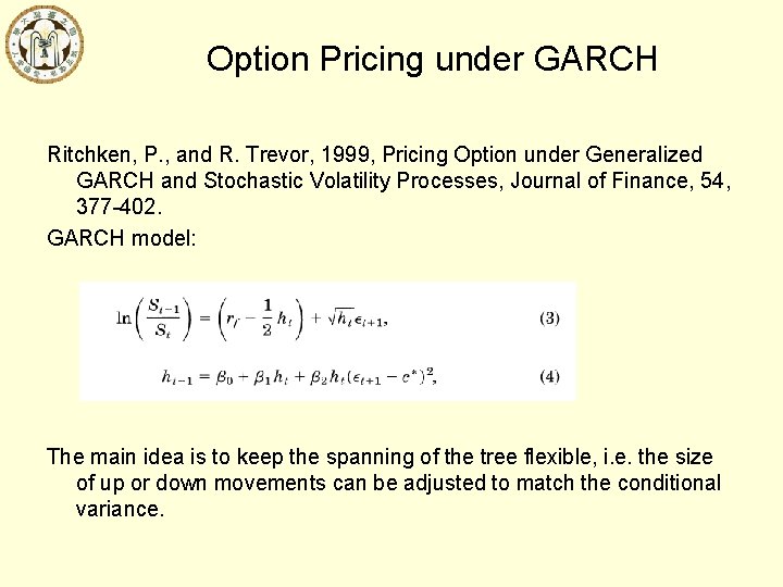 Option Pricing under GARCH Ritchken, P. , and R. Trevor, 1999, Pricing Option under