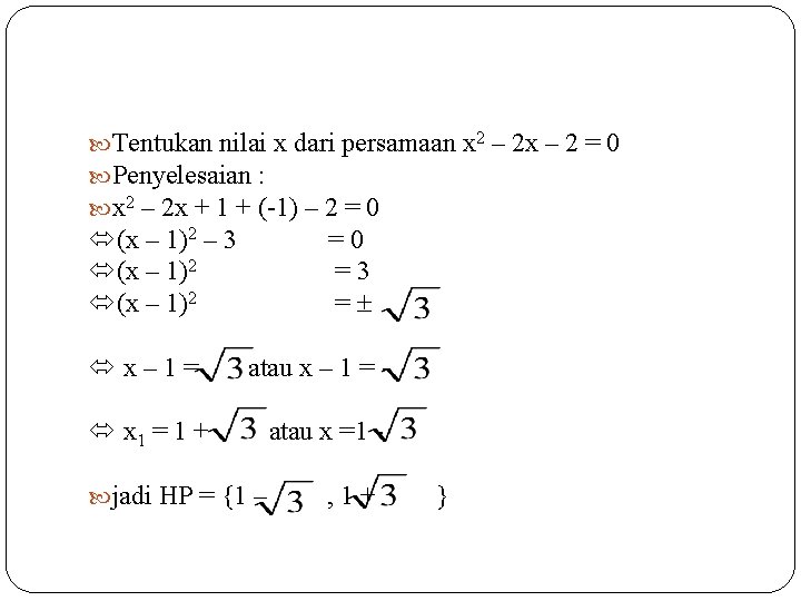  Tentukan nilai x dari persamaan x 2 – 2 x – 2 =