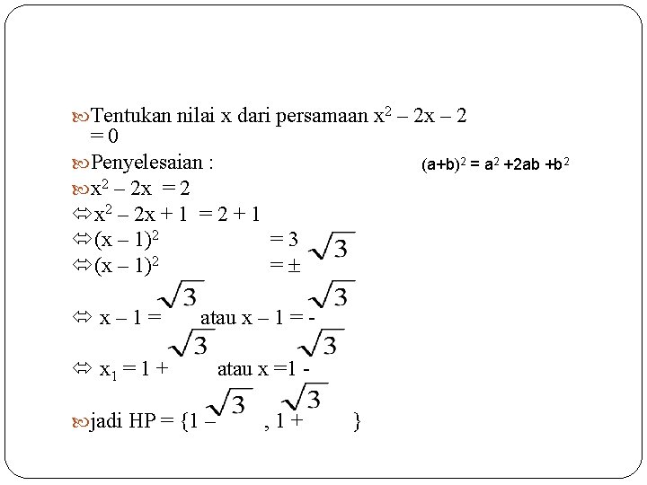  Tentukan nilai x dari persamaan x 2 – 2 x – 2 =0