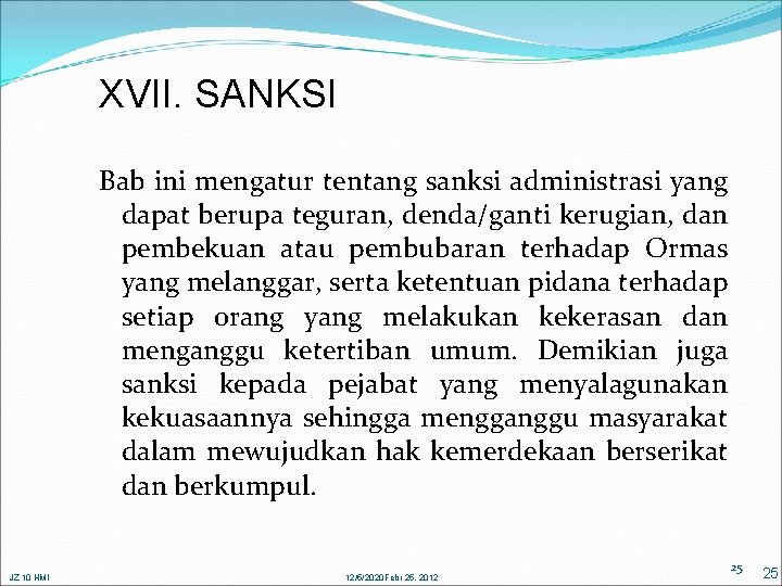 XVII. SANKSI Bab ini mengatur tentang sanksi administrasi yang dapat berupa teguran, denda/ganti kerugian,