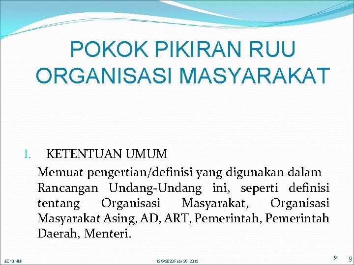 POKOK PIKIRAN RUU ORGANISASI MASYARAKAT I. JZ 10 HMI KETENTUAN UMUM Memuat pengertian/definisi yang