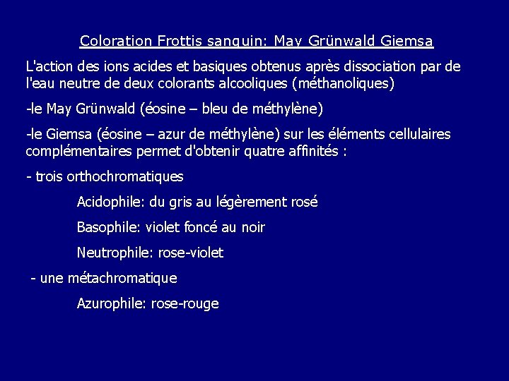 Coloration Frottis sanguin: May Grünwald Giemsa L'action des ions acides et basiques obtenus après