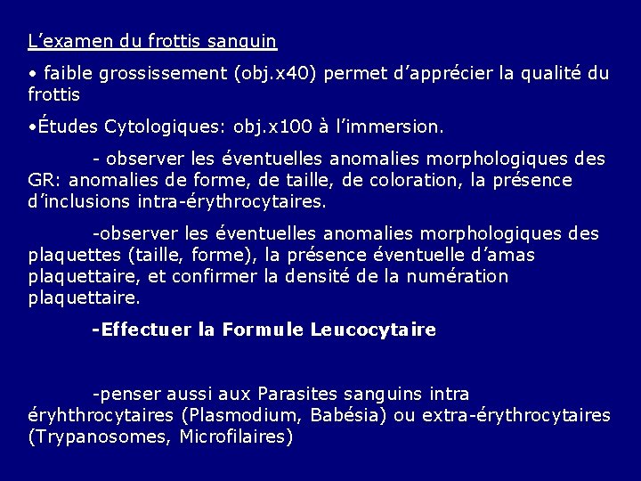 L’examen du frottis sanguin • faible grossissement (obj. x 40) permet d’apprécier la qualité