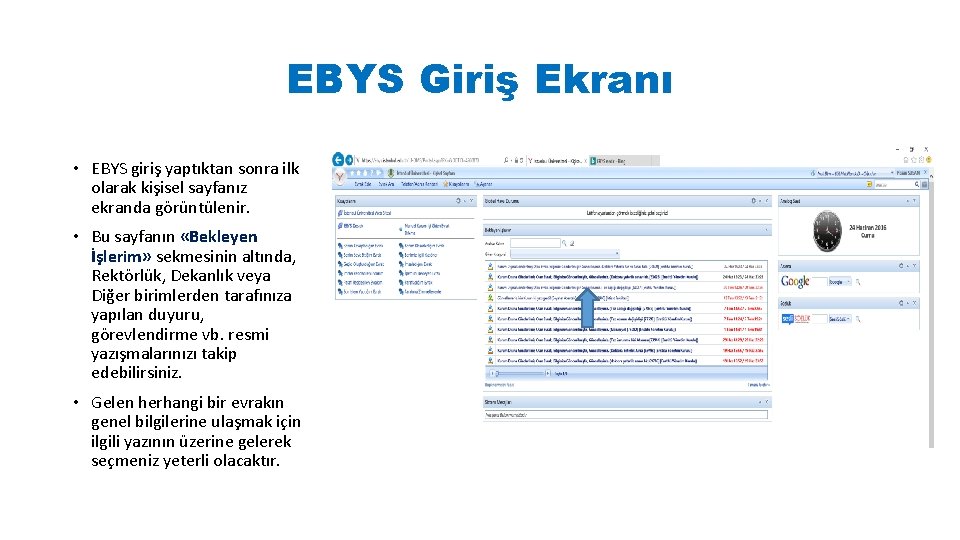 EBYS Giriş Ekranı • EBYS giriş yaptıktan sonra ilk olarak kişisel sayfanız ekranda görüntülenir.