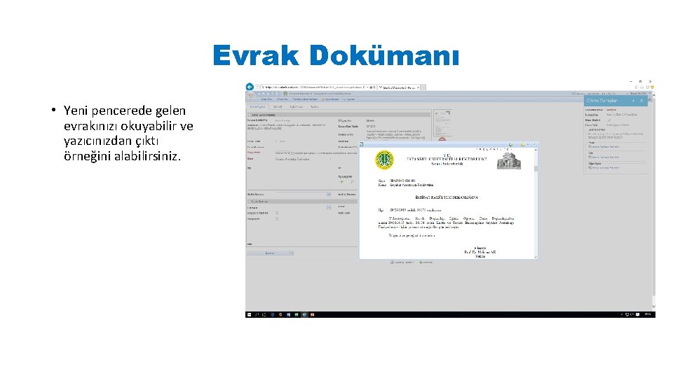 Evrak Dokümanı • Yeni pencerede gelen evrakınızı okuyabilir ve yazıcınızdan çıktı örneğini alabilirsiniz. 