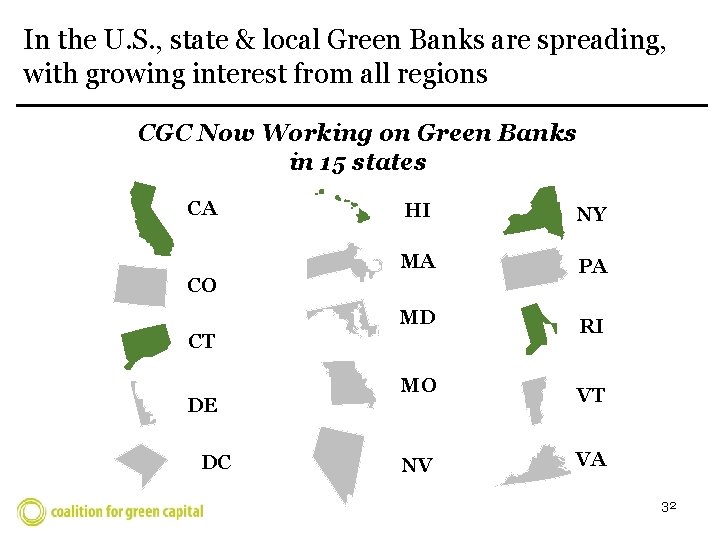 In the U. S. , state & local Green Banks are spreading, with growing