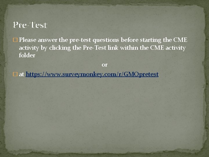 Pre-Test � Please answer the pre-test questions before starting the CME activity by clicking