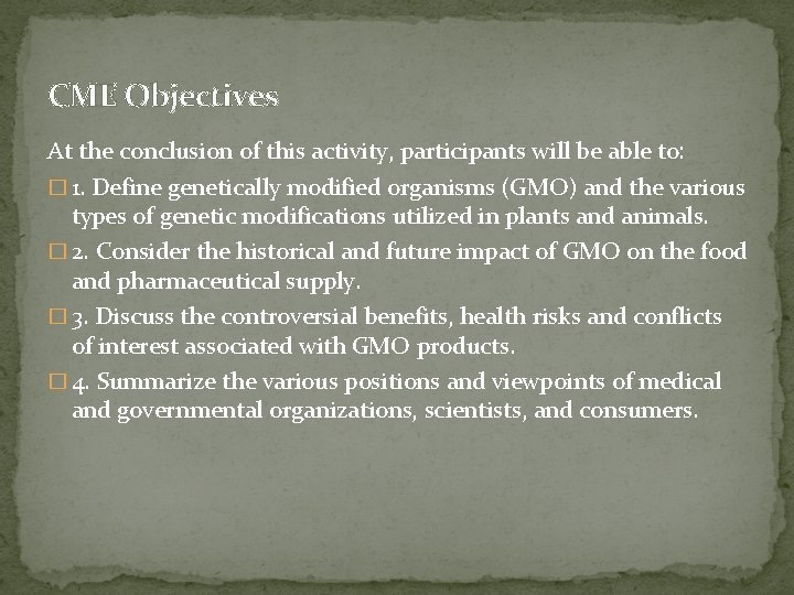 CME Objectives At the conclusion of this activity, participants will be able to: �