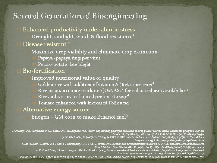 Second Generation of Bioengineering � Enhanced productivity under abiotic stress 2 � Drought, sunlight,