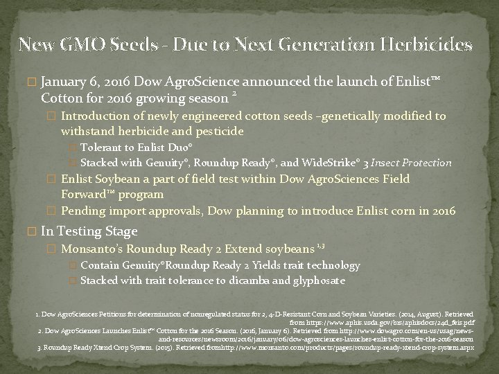 New GMO Seeds - Due to Next Generation Herbicides � January 6, 2016 Dow