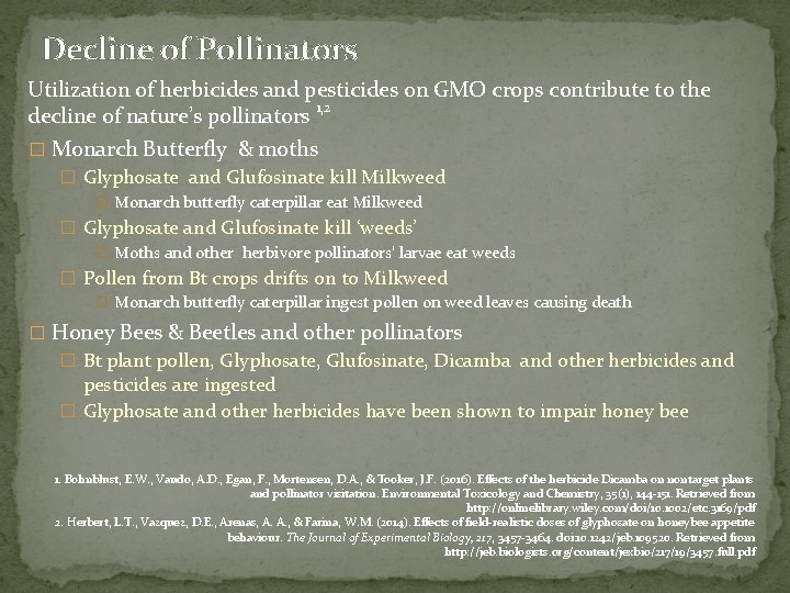 Decline of Pollinators Utilization of herbicides and pesticides on GMO crops contribute to the