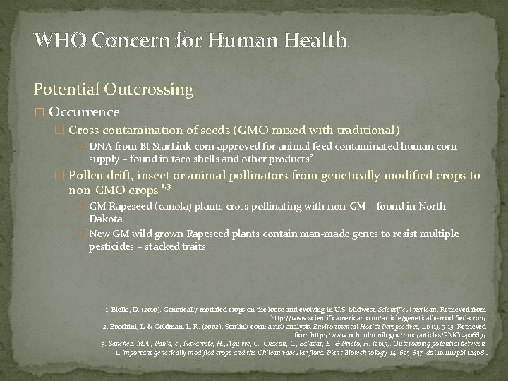 WHO Concern for Human Health Potential Outcrossing � Occurrence � Cross contamination of seeds
