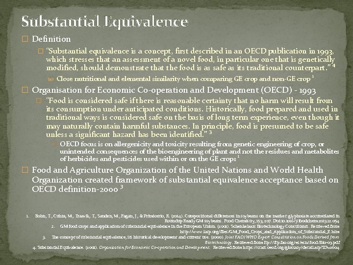 Substantial Equivalence � Definition � “Substantial equivalence is a concept, first described in an