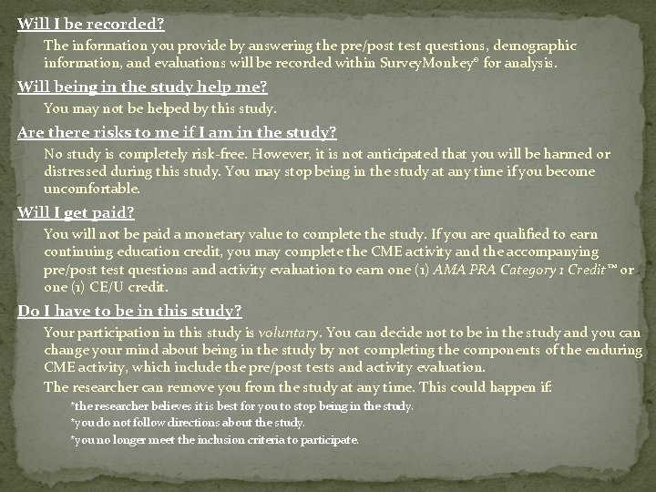 Will I be recorded? The information you provide by answering the pre/post test questions,