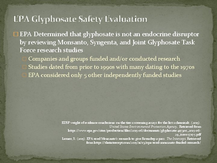 EPA Glyphosate Safety Evaluation � EPA Determined that glyphosate is not an endocrine disruptor