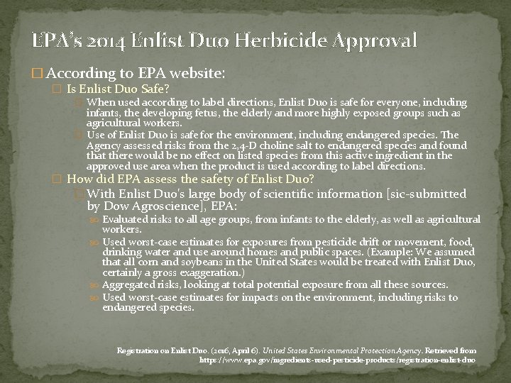 EPA’s 2014 Enlist Duo Herbicide Approval � According to EPA website: � Is Enlist
