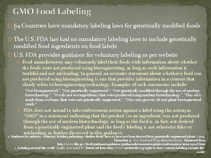 GMO Food Labeling � 64 Countries have mandatory labeling laws for genetically modified foods