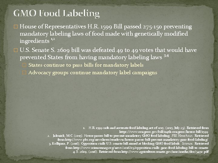 GMO Food Labeling � House of Representatives H. R. 1599 Bill passed 275 -150