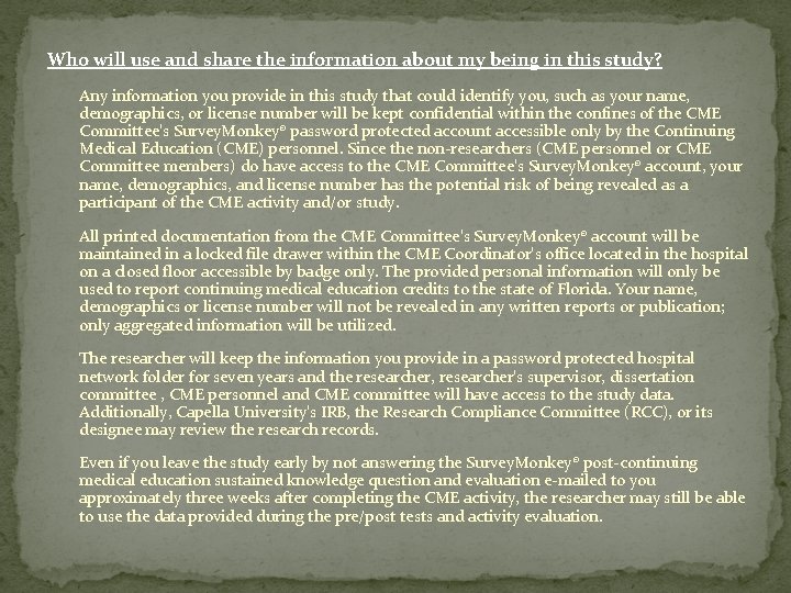 Who will use and share the information about my being in this study? Any