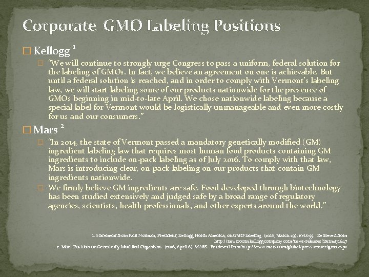 Corporate GMO Labeling Positions � Kellogg 1 � “We will continue to strongly urge