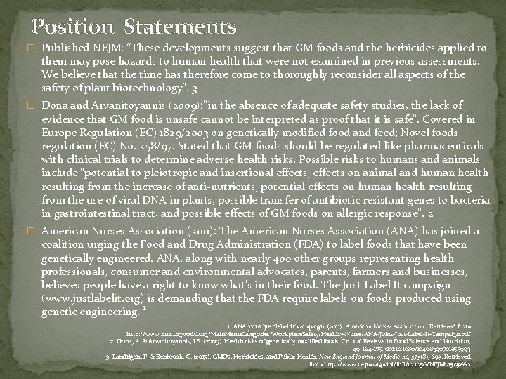 Position Statements � Published NEJM: “These developments suggest that GM foods and the herbicides