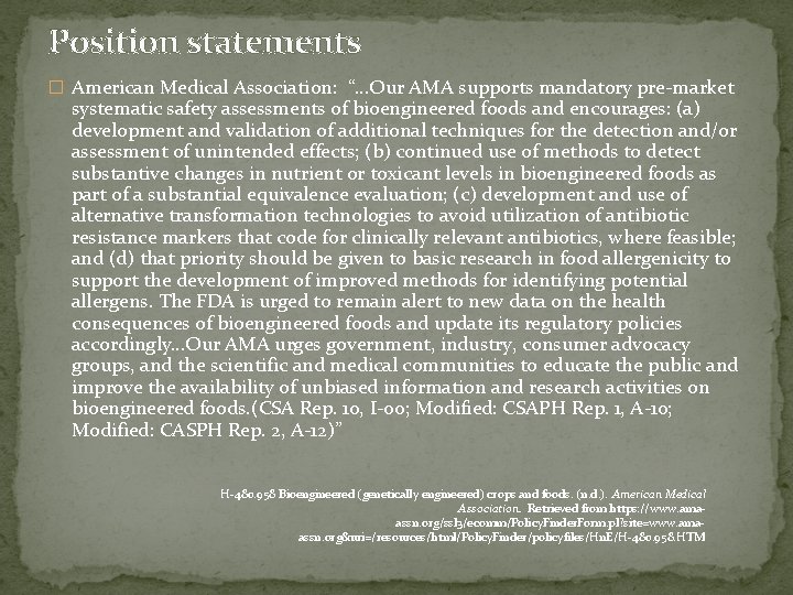 Position statements � American Medical Association: “…Our AMA supports mandatory pre-market systematic safety assessments