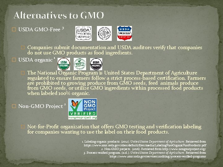 Alternatives to GMO � USDA GMO-Free 3 � Companies submit documentation and USDA auditors