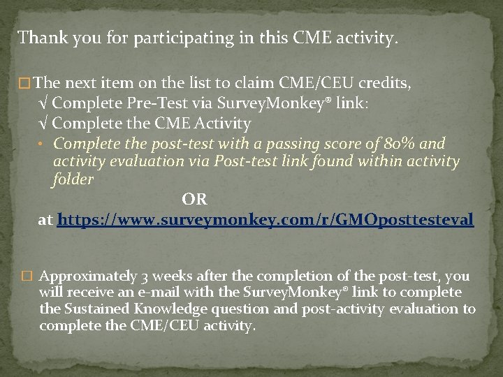 Thank you for participating in this CME activity. � The next item on the