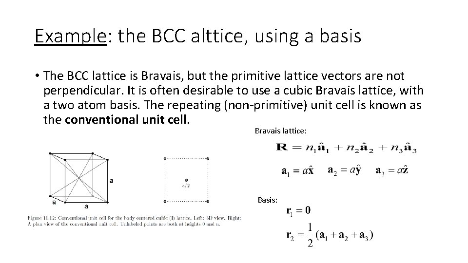 Example: the BCC alttice, using a basis • The BCC lattice is Bravais, but Example: the BCC alttice, using a basis • The BCC lattice is Bravais, but