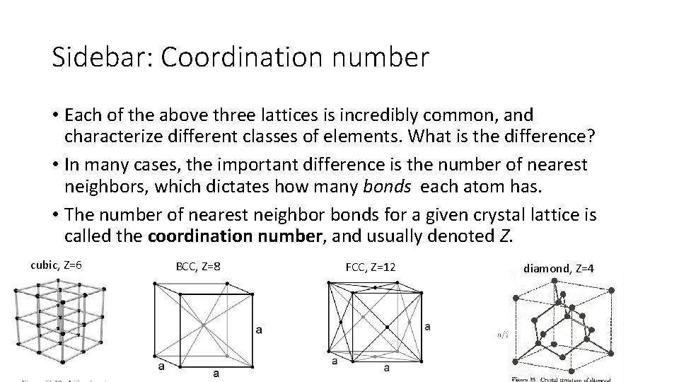 Sidebar: Coordination number • Each of the above three lattices is incredibly common, and Sidebar: Coordination number • Each of the above three lattices is incredibly common, and