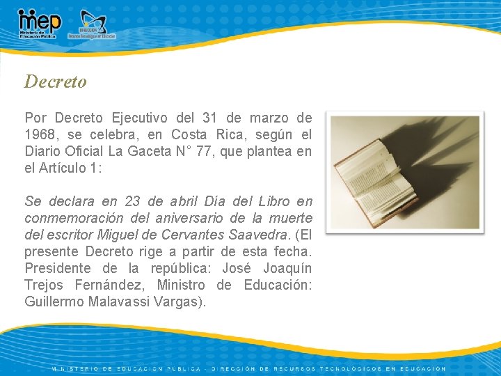 Decreto Por Decreto Ejecutivo del 31 de marzo de 1968, se celebra, en Costa