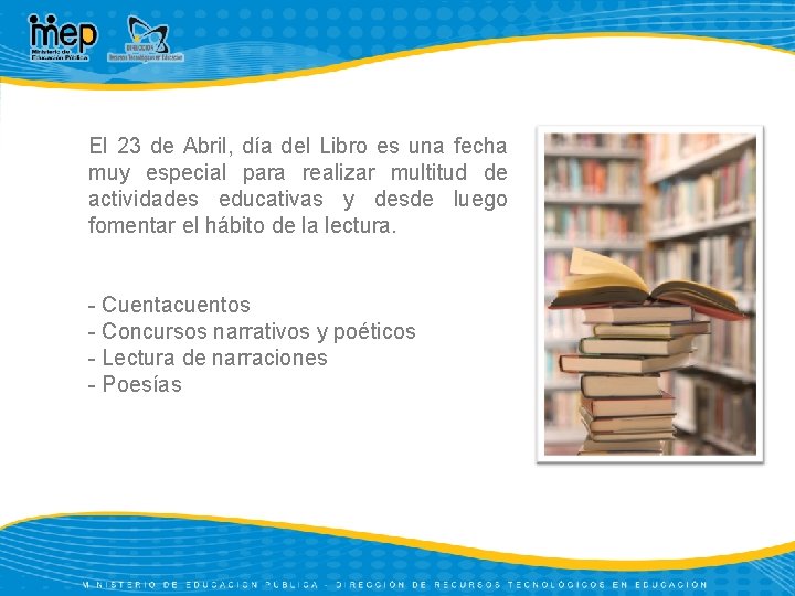 El 23 de Abril, día del Libro es una fecha muy especial para realizar