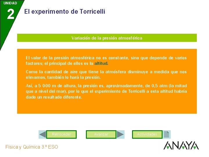 UNIDAD 2 El experimento de Torricelli Variación de la presión atmosférica El valor de