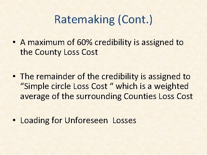 Ratemaking (Cont. ) • A maximum of 60% credibility is assigned to the County