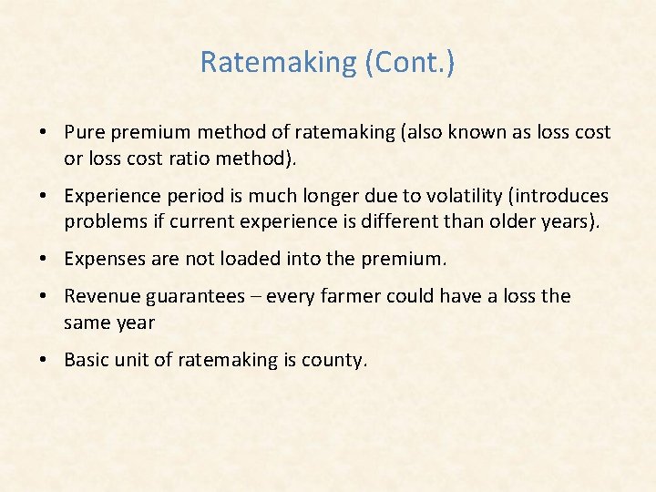 Ratemaking (Cont. ) • Pure premium method of ratemaking (also known as loss cost