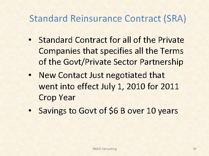 Standard Reinsurance Contract (SRA) • Standard Contract for all of the Private Companies that