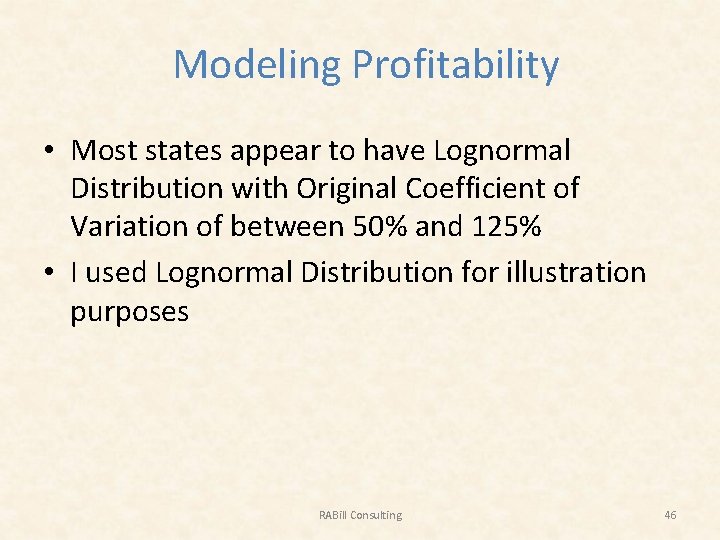 Modeling Profitability • Most states appear to have Lognormal Distribution with Original Coefficient of