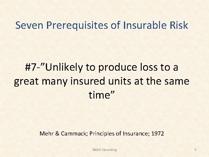 Seven Prerequisites of Insurable Risk #7 -”Unlikely to produce loss to a great many