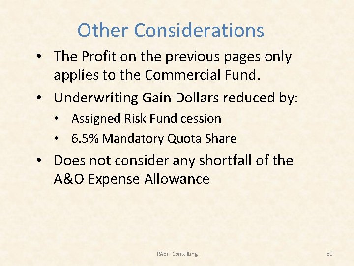 Other Considerations • The Profit on the previous pages only applies to the Commercial