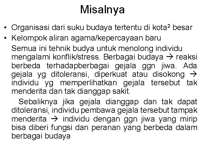 Misalnya • Organisasi dari suku budaya tertentu di kota 2 besar • Kelompok aliran